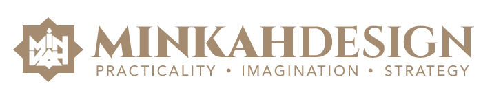 Minkah Design — Practicality • Imagination • Strategy
